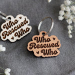 Who Rescued Who Badge Style Engraved Wooden Pet Tag